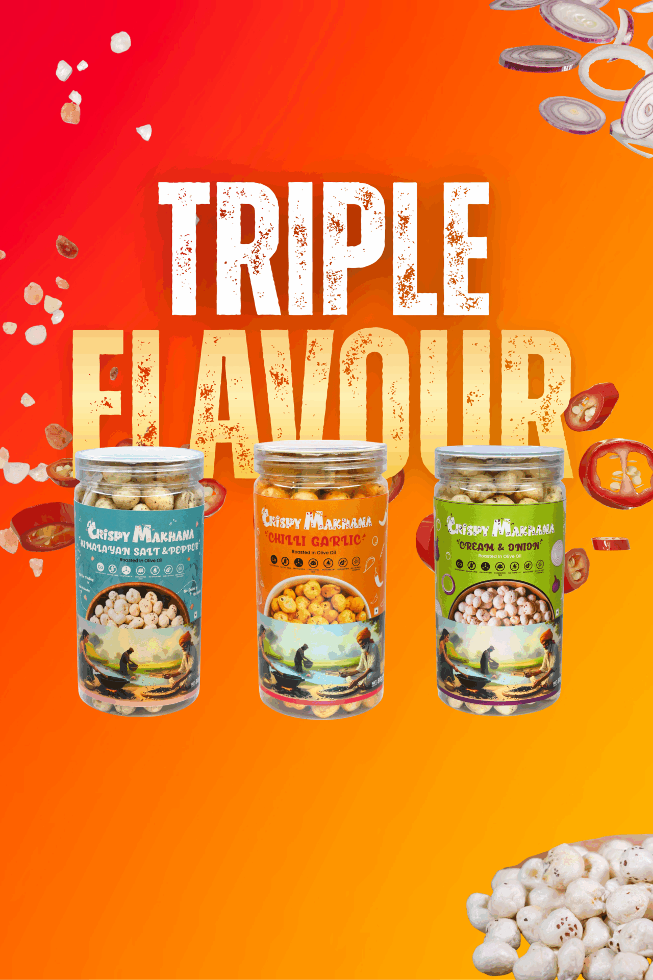 Himalayan salt Pepper, Chilligarlic, Cream onion crispy makhana